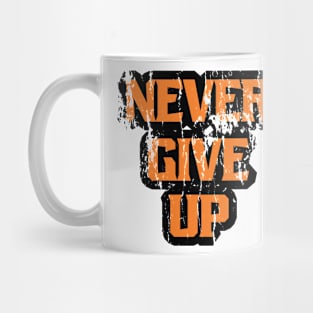 Never Give Up Mug